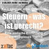Ist möglicherweise ein Bild von Geld und Text „27.05.2021 18 Uhr via Webex Kai J. Lingnau, Attac Ãşterreich Steuern was istgerecht? Eine einfache Einführung in einikomplexes Thema .tt OHZeoben“